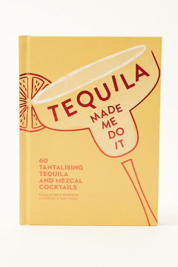 Tequila Made Me Do It